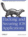 Hacking and Securing iOS Applications