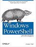 Windows PowerShell for Developers Windows PowerShell for Developers