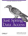 Just Spring Data Access Just Spring Data Access
