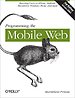 Programming the Mobile Web Programming the Mobile Web