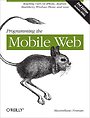 Programming the Mobile Web Programming the Mobile Web