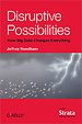Disruptive Possibilities: How Big Data Changes Everything Disruptive Possibilities: How Big Data Changes Everything