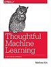 Thoughtful Machine Learning