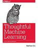 Thoughtful Machine Learning Thoughtful Machine Learning