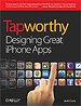 Tapworthy: Designing Great iPhone Apps Tapworthy: Designing Great iPhone Apps