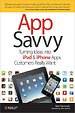 App Savvy: Turning Ideas into iPad & iPhone Apps Customers Really Want App Savvy: Turning Ideas into iPad & iPhone Apps Customers Really Want