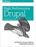 High Performance Drupal High Performance Drupal