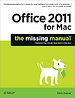 Office 2011 for Macintosh: The Missing Manual Office 2011 for Macintosh: The Missing Manual