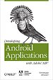 Developing Android Applications with Adobe AIR Developing Android Applications with Adobe AIR