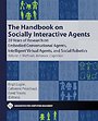 The Handbook on Socially Interactive Agents The Handbook on Socially Interactive Agents