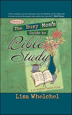 The Busy Mom's Guide to Bible Study