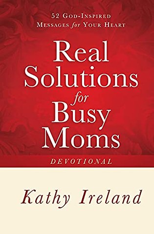 Real Solutions for Busy Moms Devotional