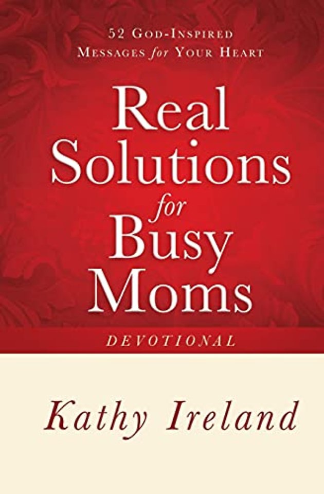 Real Solutions for Busy Moms Devotional