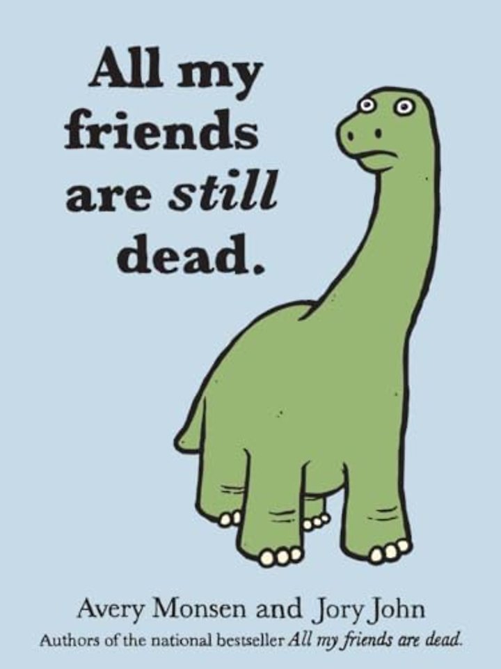 All My Friends Are Still Dead