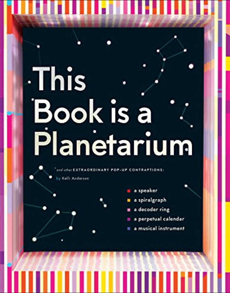 This Book Is a Planetarium: And Other Extraordinary Pop-Up Contraptions