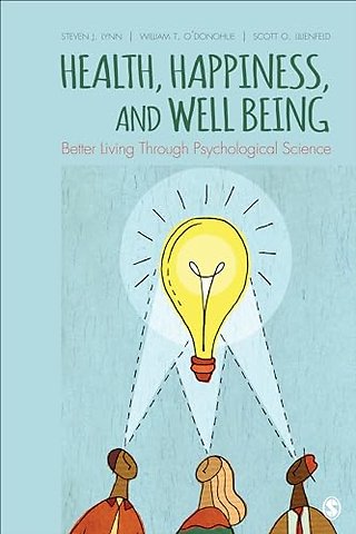 Health, Happiness, and Well-Being: Better Living Through Psychological Science
