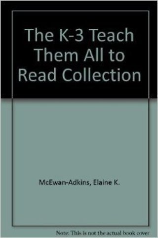 The K-3 Teach Them All to Read Collection