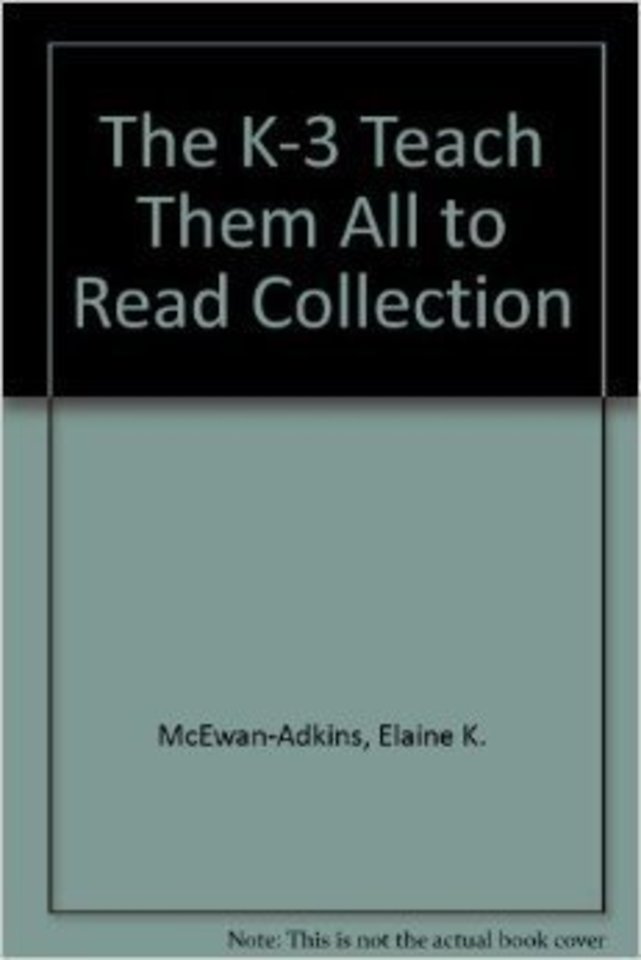 The K-3 Teach Them All to Read Collection