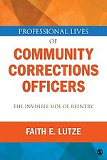 Professional Lives of Community Corrections Officers: The Invisible Side of Reentry