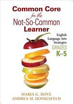 Common Core for the Not-So-Common Learner, Grades K-5: English Language Arts Strategies