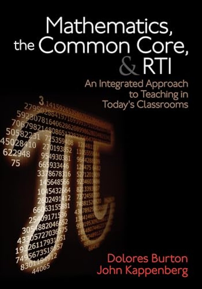 Mathematics, the Common Core, and RTI: An Integrated Approach to Teaching in Today's Classrooms