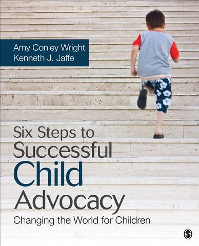 Six Steps to Successful Child Advocacy: Changing the World for Children