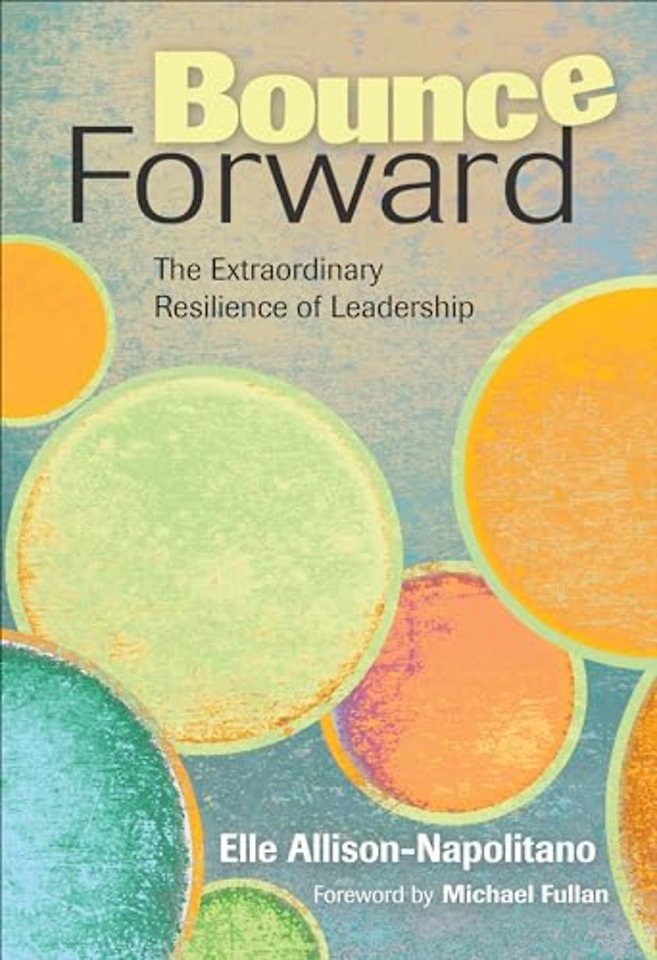 Bounce Forward: The Extraordinary Resilience of Leadership