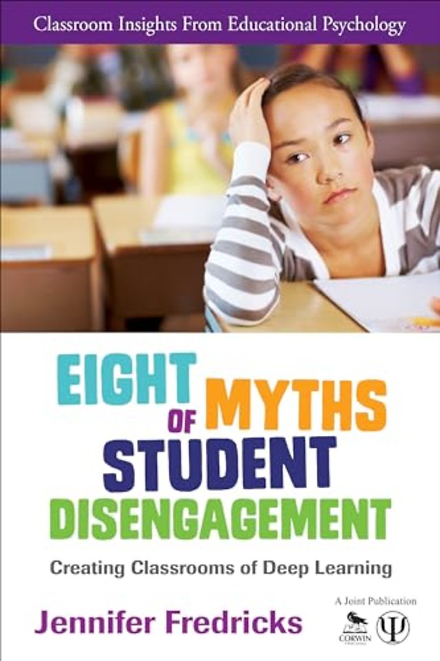 Eight Myths of Student Disengagement: Creating Classrooms of Deep Learning