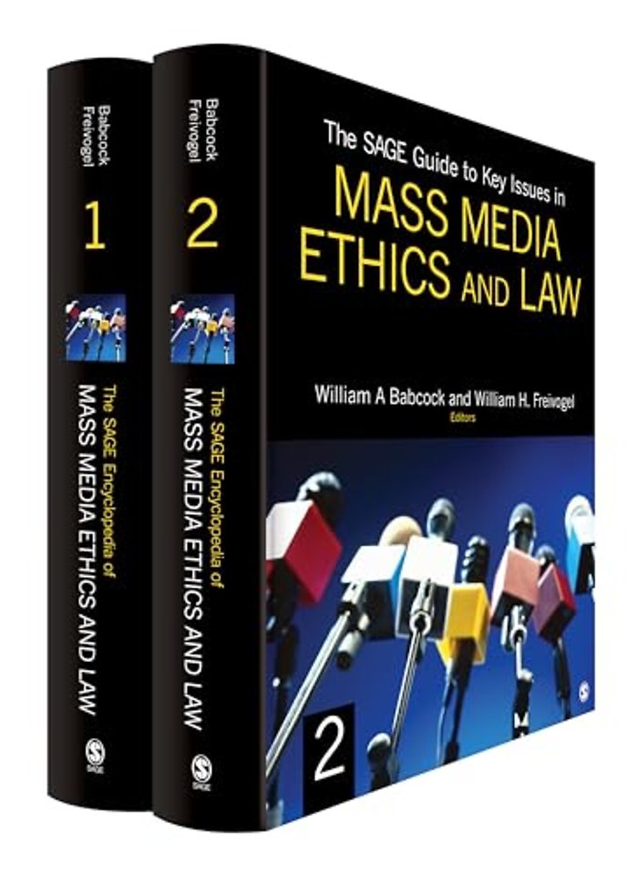 The SAGE Guide to Key Issues in Mass Media Ethics and Law