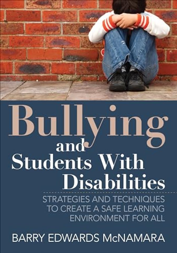 Bullying and Students With Disabilities: Strategies and Techniques to Create a Safe Learning Environment for All