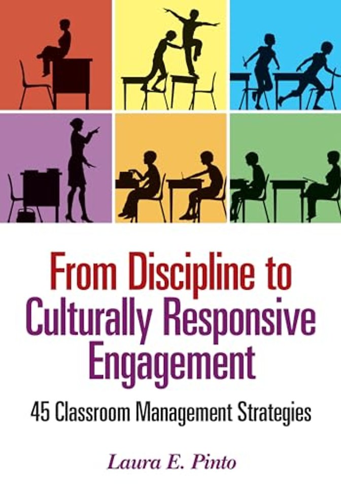 From Discipline to Culturally Responsive Engagement: 45 Classroom Management Strategies