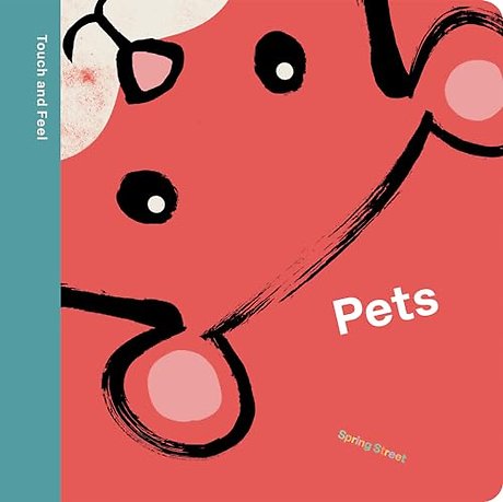 Spring Street Touch and Feel: Pets