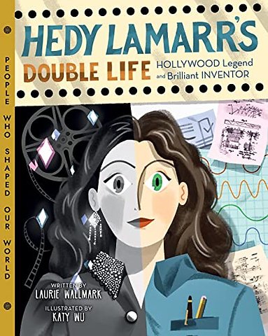 Hedy Lamarr's Double Life