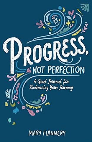 Progress, Not Perfection