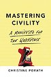 Mastering Civility - A Manifesto for the Workplace
