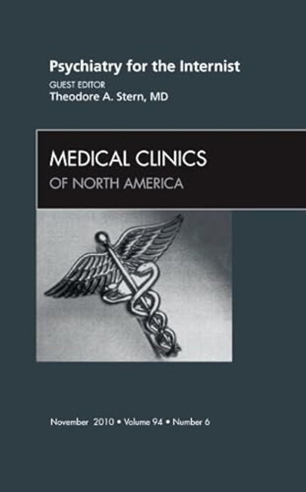 Psychiatry for the Internist, An Issue of Medical Clinics of North America
