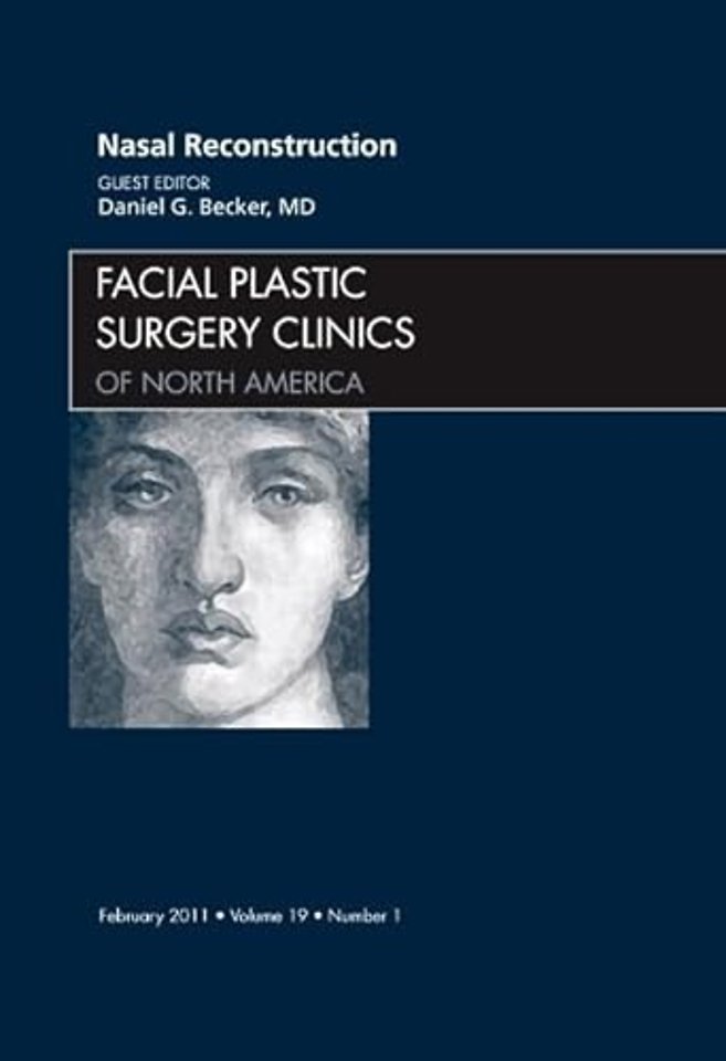 Nasal Reconstruction, An Issue of Facial Plastic Surgery Clinics