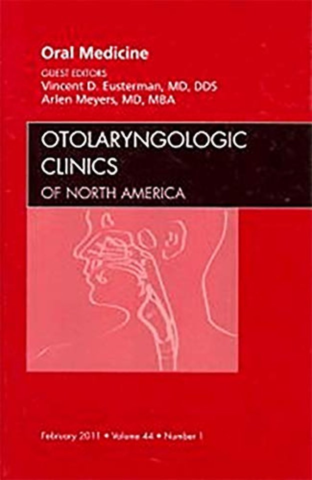 Oral Medicine, An Issue of Otolaryngologic Clinics