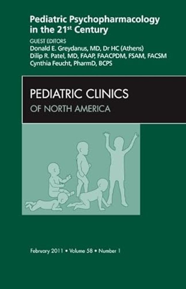 Pediatric Psychopharmacology in the 21st Century, An Issue of Pediatric Clinics