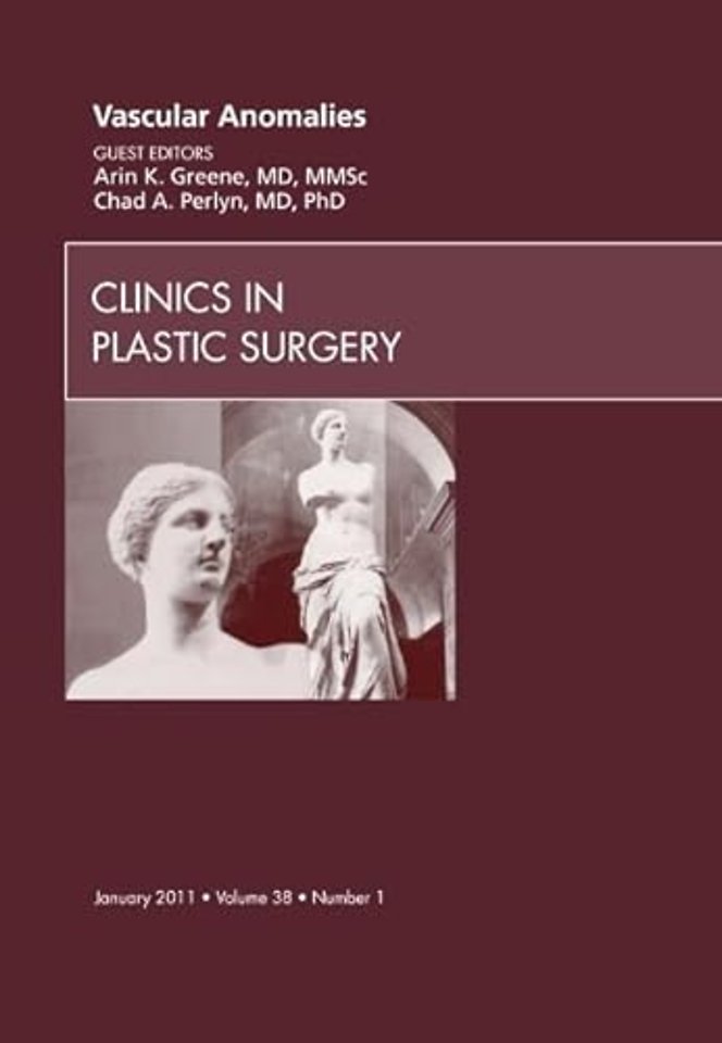 Vascular Anomalies, An Issue of Clinics in Plastic Surgery