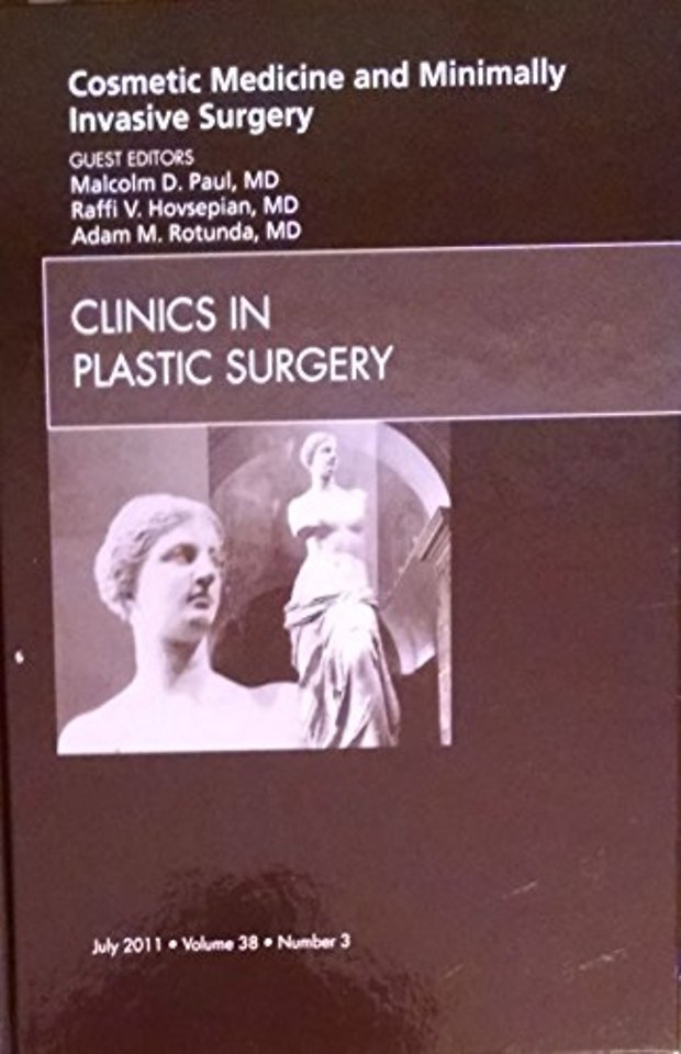 Cosmetic Medicine and Minimally Invasive Surgery, An Issue of Clinics in Plastic Surgery