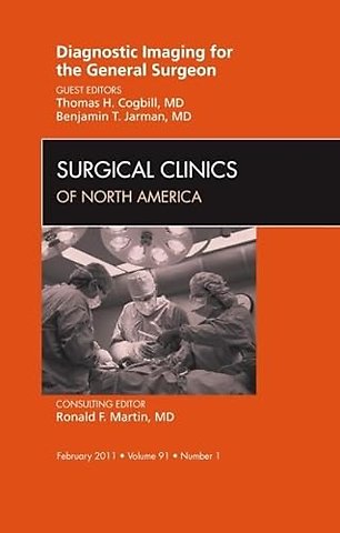 Diagnostic Imaging for the General Surgeon, An Issue of Surgical Clinics