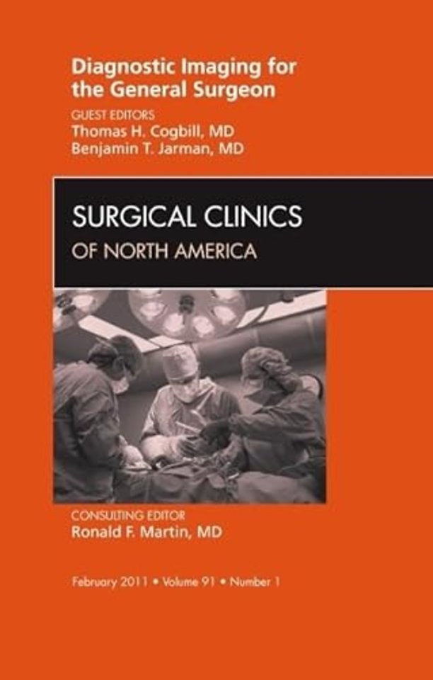 Diagnostic Imaging for the General Surgeon, An Issue of Surgical Clinics