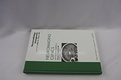 Neuroradiology Emergencies, An Issue of Neuroimaging Clinics