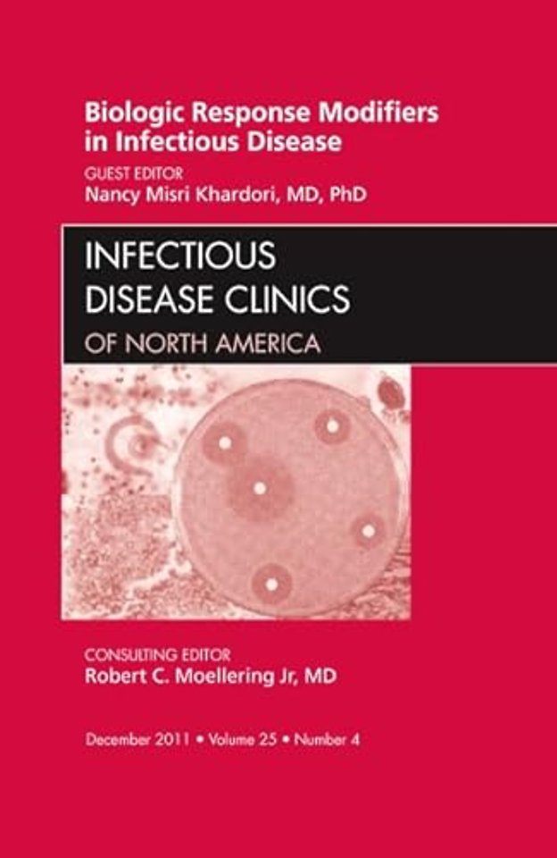 Biologic Response Modifiers in Infectious Diseases, An Issue of Infectious Disease Clinics
