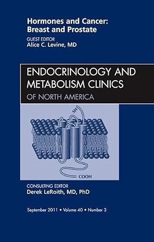 Hormones and Cancer: Breast and Prostate, An Issue of Endocrinology and Metabolism Clinics of North America