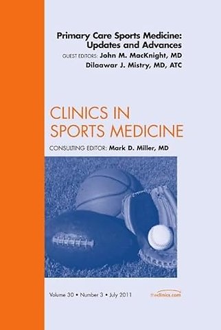 Primary Care Sports Medicine: Updates and Advances, An Issue of Clinics in Sports Medicine