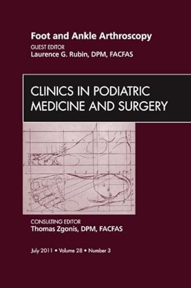 Foot and Ankle Arthroscopy, An Issue of Clinics in Podiatric Medicine and Surgery