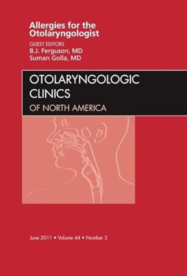 Allergies for the Otolaryngologist, An Issue of Otolaryngologic Clinics
