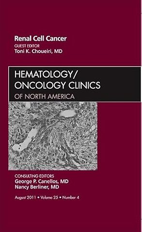 Renal Cell Cancer, An Issue of Hematology/Oncology Clinics of North America
